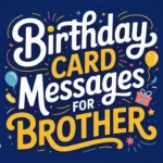 Birthday Card Messages for Brother