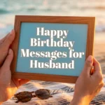 Happy Birthday Messages for Husband